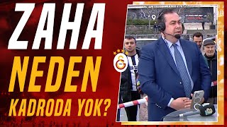 Serhan Türk quotGalatasarayda Zaha Beşiktaş Maçında Kadroda Olmayacakquot [upl. by Ahslek]