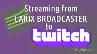 Streaming to Twitch using Larix Broadcaster [upl. by Niret]