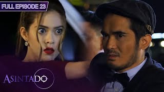 Full Episode 23  Asintado English Dubbed [upl. by Ecerehs]