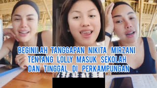 Beginilah Tanggapan Nikita Mirzani Tentang Lolly Masuk Sekolah Dan Tinggal Di Perkampungan [upl. by Nesta217]