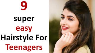 9 super esay amp simple hairstyle for teenagers [upl. by Amhser]