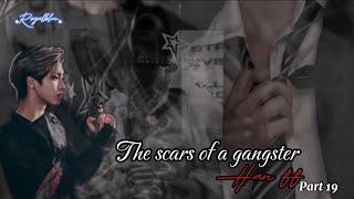 The scars of a gangster •Han ff• part 19 [upl. by Annairol]