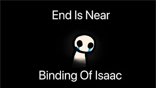 Binding of Isaacend is near  kisker animation meme [upl. by Airelav889]