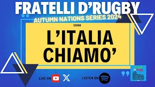 🎙️ Fratelli dRugby Podcast LIVE 🏉 LITALIA CHIAMO S03X08 [upl. by Shiroma]