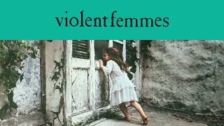 Violent Femmes  Blister In The Sun Official Audio40th Anniversary Deluxe Edition [upl. by Ynohtnanhoj]