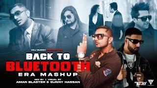 Back To Bluetooth Era Mashup 2023  FtYo Yo Honey Singh  Imran Khan  Bilal Saeed  Sunny Hassan [upl. by Yolande621]