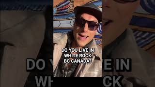 DO YOU LIVE IN WHITE ROCK BC CANADA whiterock bc canada whiterockcity cityofwhiterock [upl. by Filler]