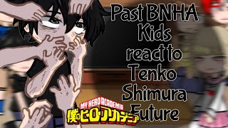 Past Bnha react to Tenko Shimura Angst  Season 7  Bnha react [upl. by Hoo]