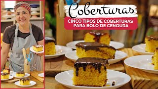 Cobertura para Bolo de Cenoura 5 variações 🍰🍫💕 [upl. by Akimyt372]