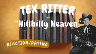 Tex Ritter  Hillbilly Heaven REACTIONRATING [upl. by Sabsay239]