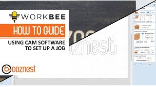 How To Set Up A Job On CAM Software  WorkBee CNC Machine  Ooznest [upl. by Anirazc]