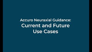 Accuro Neuraxial Guidance Current and Future Use Cases [upl. by Silvana]