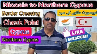 Nicosia to Northern Cyprus  Border Crossing  Traveler777 [upl. by Whitver]