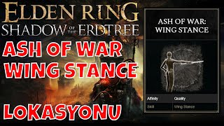 Wing Stance Lokasyonu  Elden Ring Shadow Of The Erdtree ASH OF WAR [upl. by Macintyre570]