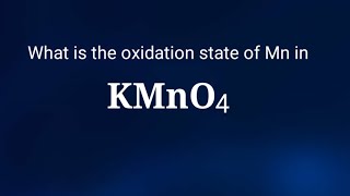 what is the oxidation state of Manganese in Potassium permanganate KMnO4 oxidation state viral [upl. by Edyak8]