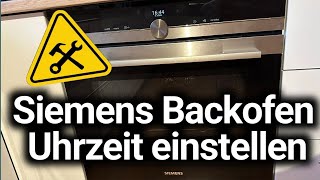 Siemens Backofen Uhrzeit einstellen  Uhrzeit ändern  Anleitung  einfach amp schnell [upl. by Haizek]