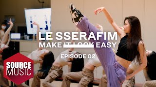 LE SSERAFIM 르세라핌 Documentary ‘Make It Look Easy EPISODE 02 [upl. by Lezley]