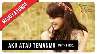 Maudy Ayunda  Aku Atau Temanmu with Lyric  VC Trinity [upl. by Lavud515]