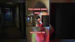 THE R MOVIE SERIES indiefilms100 [upl. by Marc]