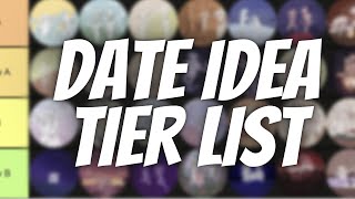 The Date Tier List  43 Unique Date Ideas Never Run Out Of Things To Do [upl. by Tabatha]