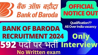 BANK OF BARODA RECRUITMENT 2024592पदों पर भर्ती APPLY NOW only Interviewno examBaroda [upl. by Hutchings887]