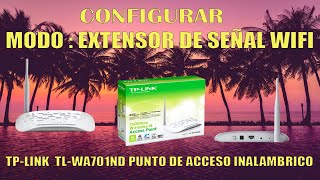 Configurar Modo Extensor de Señal Wifi TPLINK TLWA701ND [upl. by Mallory]