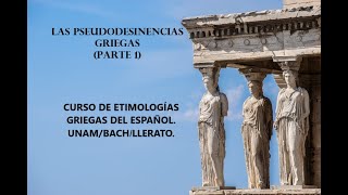 LAS PSEUDODESINENCIAS GRIEGAS EN EL ESPAÑOL  ETIMOLOGÍAS GRECOLATINAS  UNAM unam etimologías [upl. by Aisetra]