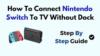 How To Connect Nintendo Switch To TV Without Dock [upl. by Corine]