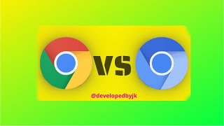 Chrome vs Chromium  developedbyjk [upl. by Aneerahs]