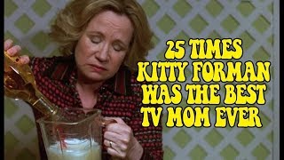 TBT  25 Times Kitty Forman Was The Best TV Mom Ever [upl. by Klatt402]