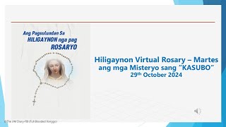 Hiligaynon Virtual Rosary  Martes ang mga Misteryo sang quotKASUBOquot 29th October 2024 [upl. by Shanleigh780]