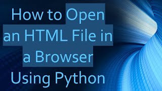 How to Open an HTML File in a Browser Using Python [upl. by Kelby170]