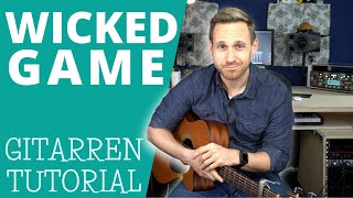 Wicked Game  Gitarren Tutorial Deutsch [upl. by Alue]