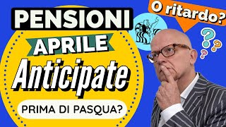 PENSIONI APRILE PAGANTE in ANTICIPO PRIMA di PASQUA in POSTE o in “RITARDO”❓🤔 Facciamo chiarezza🔎 [upl. by Imar352]