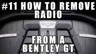 11 How to Remove the Radio from a Bentley Continental GT [upl. by Yzdnil298]