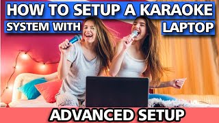 ✅How To Setup A Karaoke System With A Laptop Advanced Setup [upl. by Lymn]