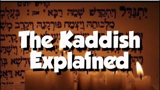 The Kaddish Explained [upl. by Eniak678]