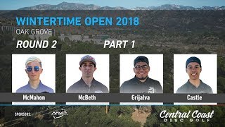 2018 Wintertime Open Round 2 Part 1McMahon McBeth Grijalva Castle [upl. by Nahtaoj]