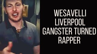 WESAVELLI  LIVERPOOL GANGSTER TURNS RAPPER IN JAIL [upl. by Adliw]