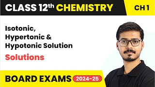 Isotonic Hypertonic amp Hypotonic Solution  Solutions  Class 12 Chemistry Chapter 1  CBSE 202425 [upl. by Woodman]