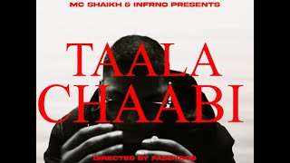 TAALA CHAABI  MC SHAIKH  INFRNO  DIR BY FADDYBOB [upl. by Ramos]