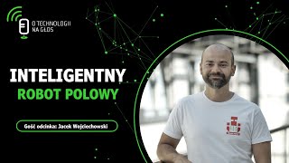 O technologii na głos – Odcinek 90 Inteligentny robot polowy [upl. by Farika]