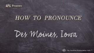 How to Pronounce Des Moines Iowa Real Life Examples [upl. by Lesab]