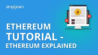 Ethereum Tutorial  Ethereum Explained  What is Ethereum  Ethereum Explained Simply  Simplilearn [upl. by Anayt423]