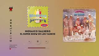 El Super Show De Los Vaskez  La Canalla Disco Completo [upl. by Nyad66]