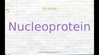 How to pronounce nucleoprotein [upl. by Eibba]