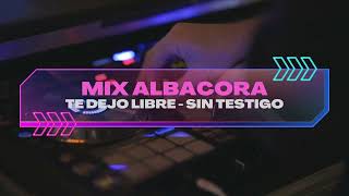 MIX ALBACORA TE DEJO LIBRE SIN TESTIGOS [upl. by Rae]