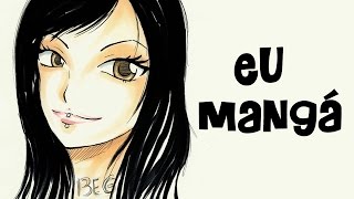 Eu Mangá [upl. by Amathist]