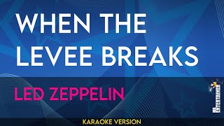 When The Levee Breaks  Led Zeppelin KARAOKE [upl. by Neila398]