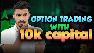 Option Trading with 10K Capital A StepbyStep Guide for Beginners [upl. by Lot]